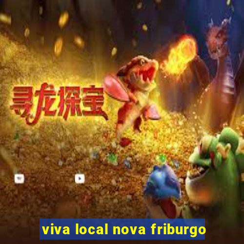 viva local nova friburgo